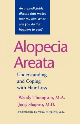 Alopecia Areata: Understanding and Coping with Hair Loss by Thompson, Wendy
