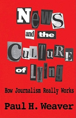 News and Culture of Lying by Weaver