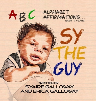 Sy the Guy: ABC Affirmations by Galloway, Erica