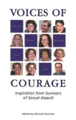 Voices of Courage: Inspiration from Survivors of Sexual Assault by Domitrz, Mike