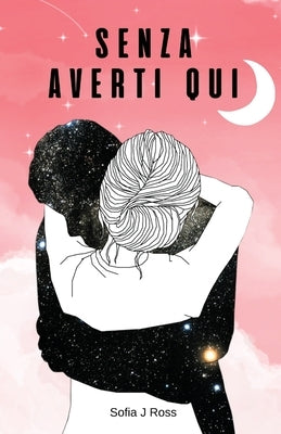 Senza averti qui by Ross, Sofia J.