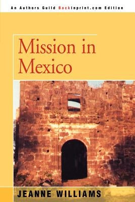 Mission in Mexico by Williams, Jeanne