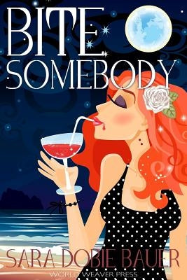 Bite Somebody by Bauer, Sara Dobie