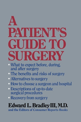 A Patient's Guide to Surgery by III, Edward L. Bradley
