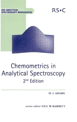 Chemometrics in Analytical Spectroscopy by Adams, Mike J.
