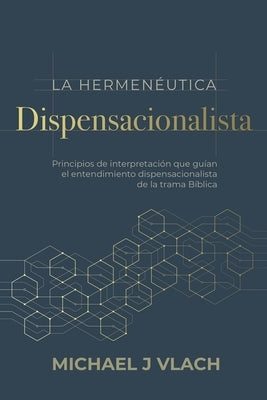 La Hermenéutica Dispensacionalista by Castrill&#243;n C., Sergio I.