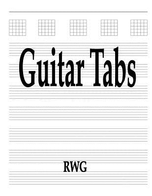 Guitar Tabs: 50 Pages 8.5 X 11 by Rwg