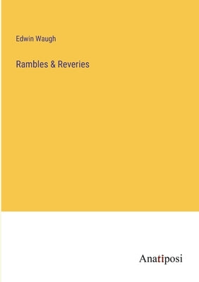 Rambles & Reveries by Waugh, Edwin