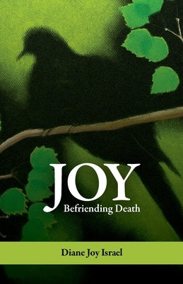 Joy: Befriending Death by Israel, Diane