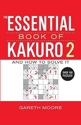 The Essential Book of Kakuro 2 by Moore, Gareth