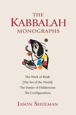 The Kabbalah Monographs by Shulman, Jason