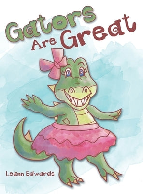 Gators Are Great by Edwards, Leann