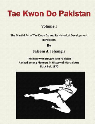Tae kwon Do Pakistan by Jehangir, Saleem a.