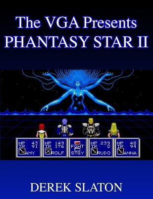 The VGA Presents: Phantasy Star II by Slaton, Derek