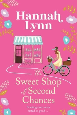 The Sweet Shop of Second Chances by Lynn, Hannah
