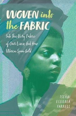 Woven into the Fabric by Farrell, Tsehai Essiebea