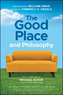 The Good Place and Philosophy: Everything Is Forking Fine! by Irwin, William
