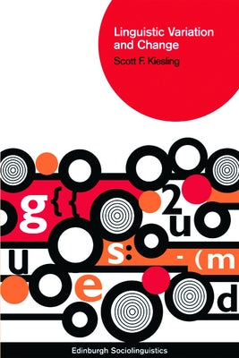 Linguistic Variation and Change by Kiesling, Scott F.