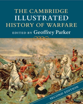 The Cambridge Illustrated History of Warfare by Parker, Geoffrey