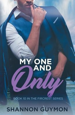 My One and Only: Book 10 in the Fircrest Series by Guymon, Shannon