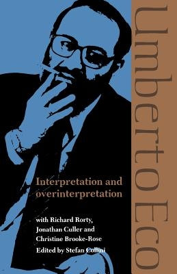 Interpretation and Overinterpretation by Eco, Umberto