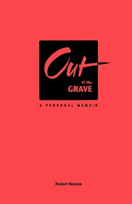 Out of the Grave by Noyola, Robert