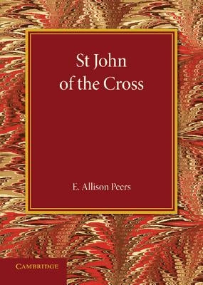 St John of the Cross: The Rede Lecture for 1932 by Allison Peers, Edgar