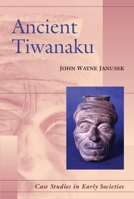 Ancient Tiwanaku by Janusek, John Wayne