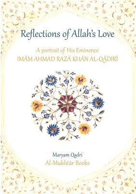 Reflections of Allah's Love by Qadri, Maryam