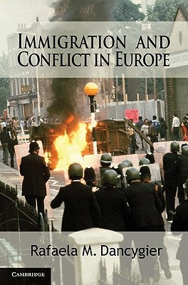 Immigration and Conflict in Europe by Dancygier, Rafaela M.