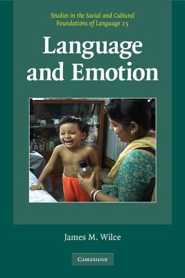 Language and Emotion by Wilce, James M.
