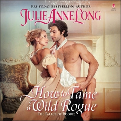 How to Tame a Wild Rogue: The Palace of Rogues by Long, Julie Anne