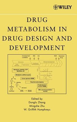 Drug Metabolism in Drug Design and Development: Basic Concepts and Practice by Zhang, Donglu