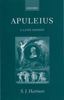Apuleius: A Latin Sophist by Harrison, S. J.