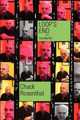 Loop's End (The Loop Trilogy: Book 3) by Rosenthal, Chuck