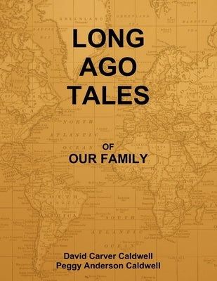 Long Ago Tales by Caldwell, David Carver