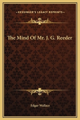 The Mind of Mr. J. G. Reeder by Wallace, Edgar