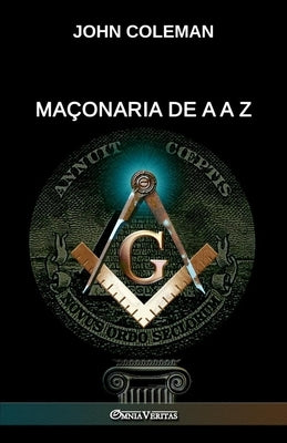 Maçonaria de A a Z by Coleman, John