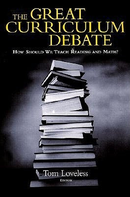 The Great Curriculum Debate: How Should We Teach Reading and Math? by Loveless, Tom