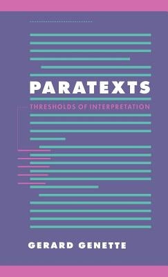 Paratexts: Thresholds of Interpretation by Genette, Gerard