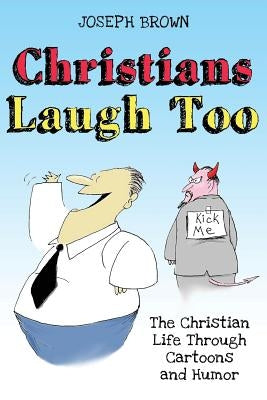 Christians Laugh Too: The Christian Life Through Cartoons and Humor by Thrasher, Joyce