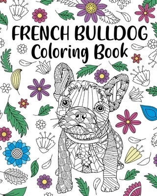 French Bulldog Coloring Book by Paperland