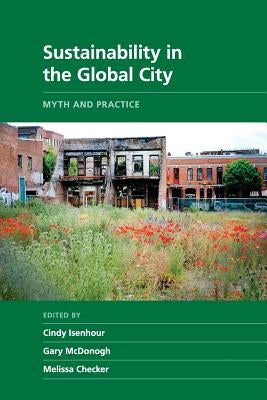 Sustainability in the Global City: Myth and Practice by Isenhour, Cindy