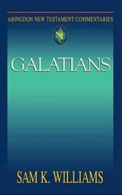 Abingdon New Testament Commentaries: Galatians by Williams, Sam K.