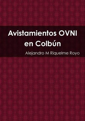 Avistamientos OVNI en Colbún by Riquelme Royo, Alejandro M.