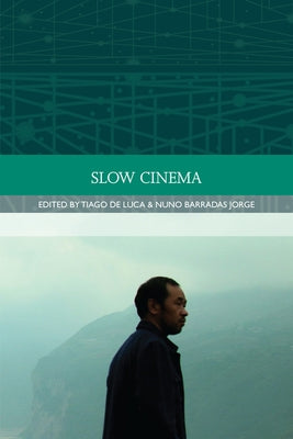 Slow Cinema by de Luca, Tiago