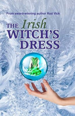 The Irish Witch's Dress by Vick, Rod