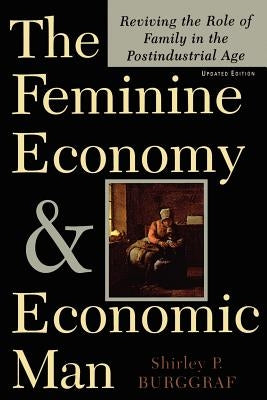 The Feminine Economy and Economic Man by Burggraf, Shirley P.