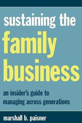 Sustaining the Family Business by Paisner, Marshall B.