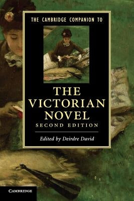 The Cambridge Companion to the Victorian Novel by David, Deirdre